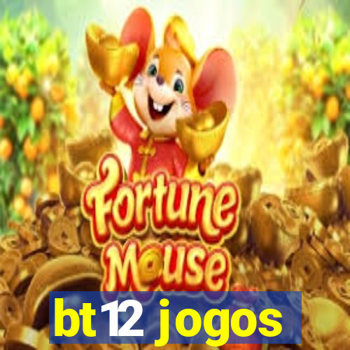 bt12 jogos